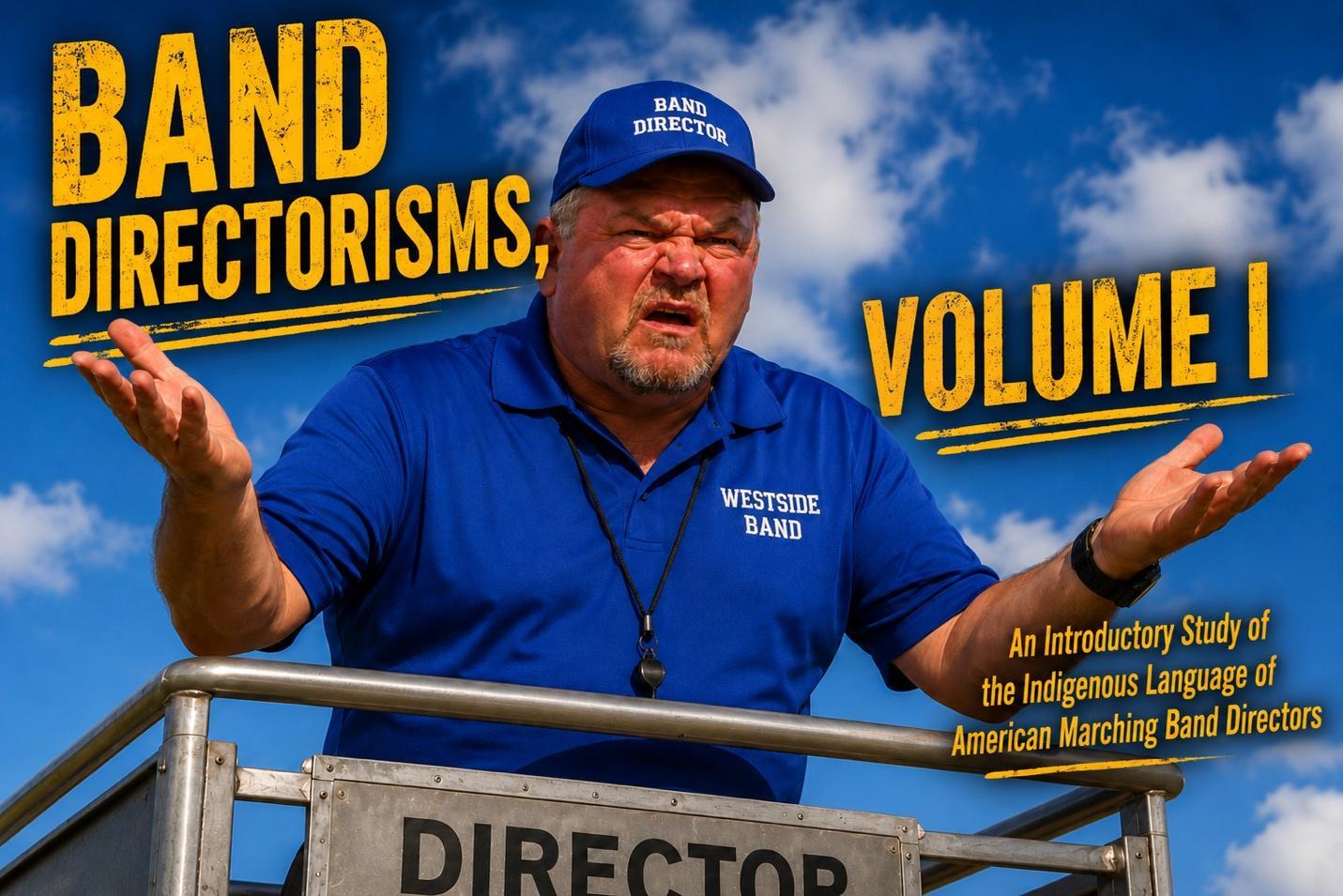 Band Directorisms, Volume I